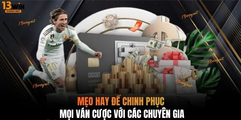 Mẹo hay để chinh phục mọi ván cược với các chuyên gia