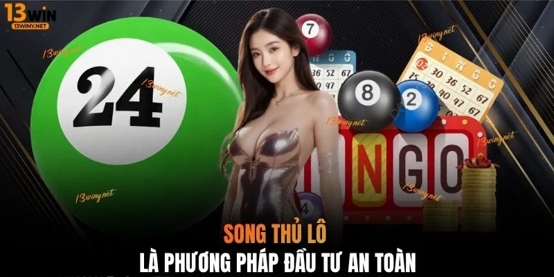 Song thủ lô là phương pháp đầu tư an toàn