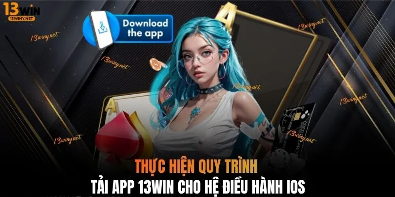 Thực hiện quy trình tải app 13WIN cho hệ điều hành ios